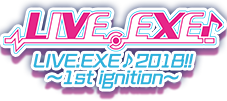 LIVE.EXE2018!!～1stignition～