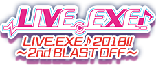 LIVE.EXE2018!!～2ndBLASTOFF～